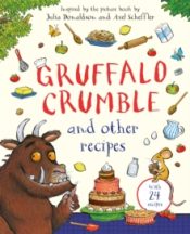 Gruffalo Crumble and Other Recipes: The Gruffalo Cookbook