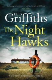The Night Hawks : The Dr Ruth Galloway Mysteries 13