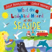 What the Ladybird Heard at the Seaside - board book