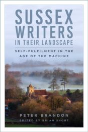 Sussex Writers in their Landscape : Self-fulfilment in the Age of the Machine
