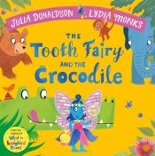 The Tooth Fairy & the Crocodile - paperback edition