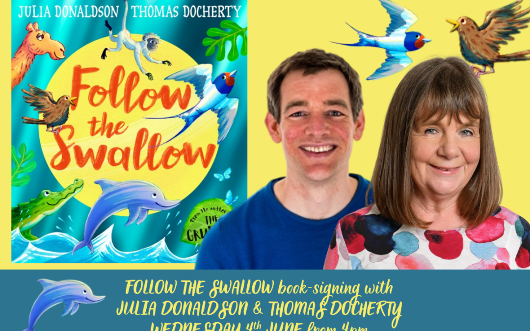 FOLLOW THE SWALLOW: Book-signing with Julia Donaldson & Thomas Docherty